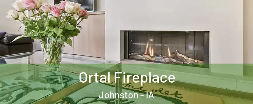 Ortal Fireplace Johnston - IA